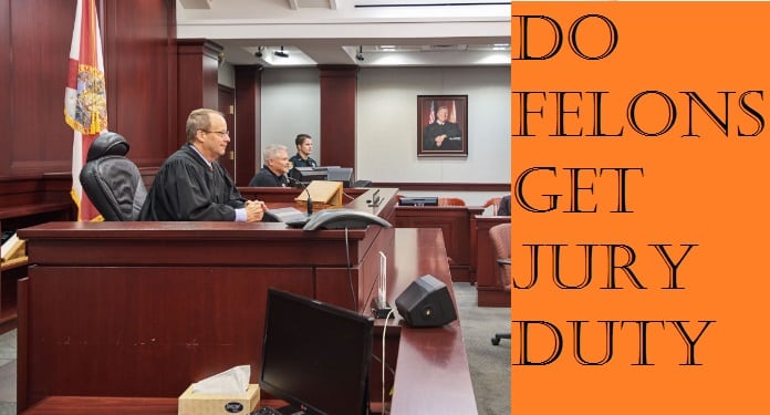Do Felons Get Jury Duty