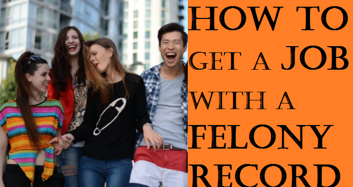 How to get a job with a felony record