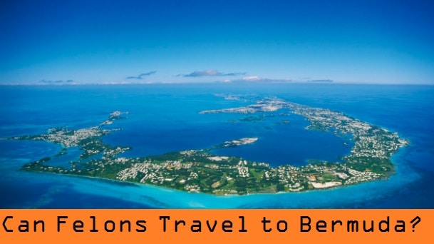 Can Felons Travel to Bermuda?