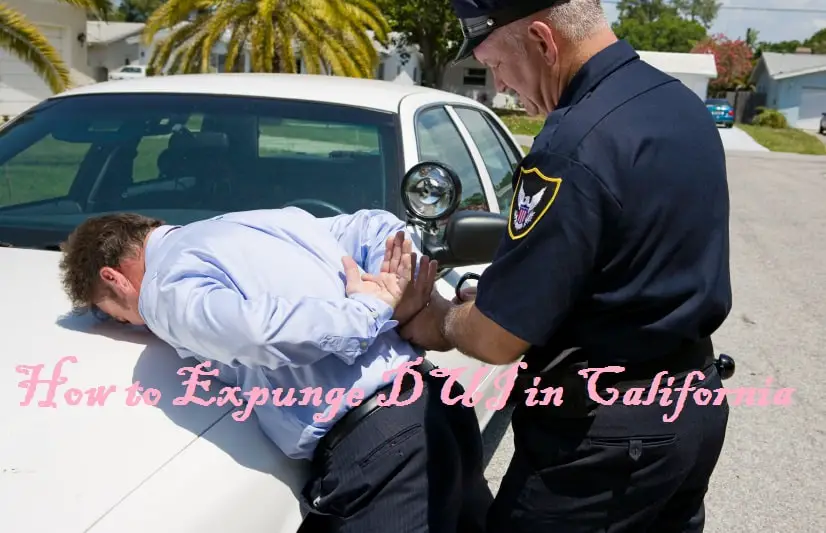 How to Expunge DUI in California