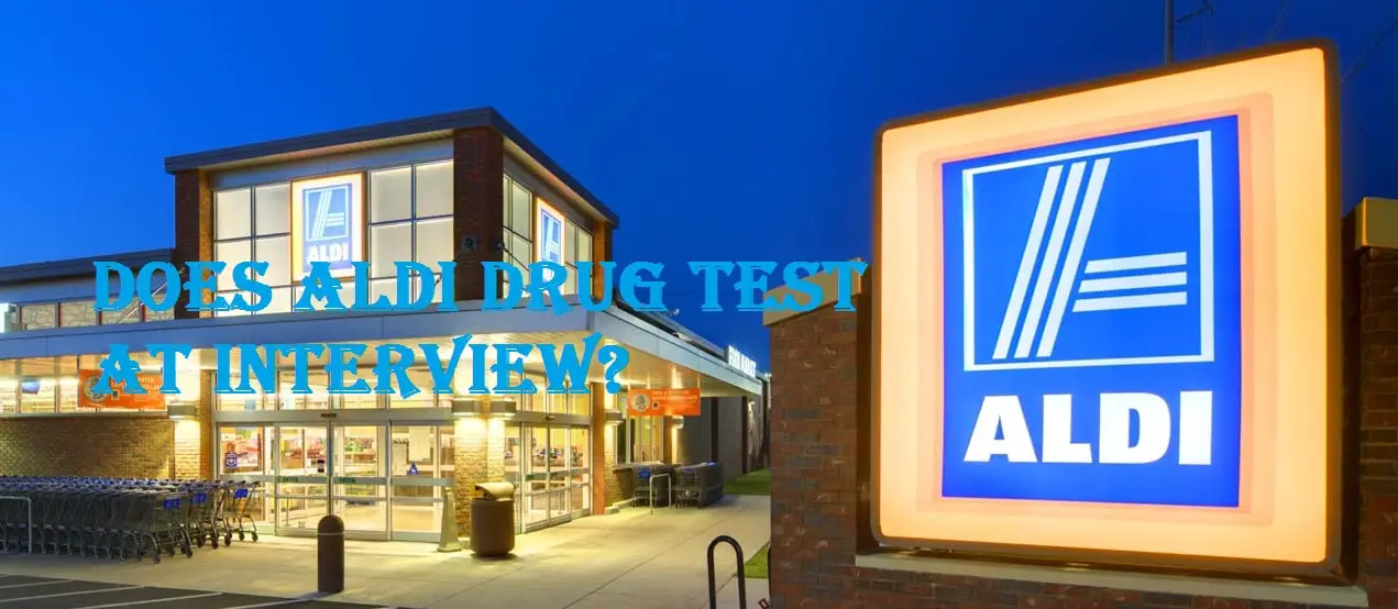 Does Aldi Drug Test Before Hiring in 2023?