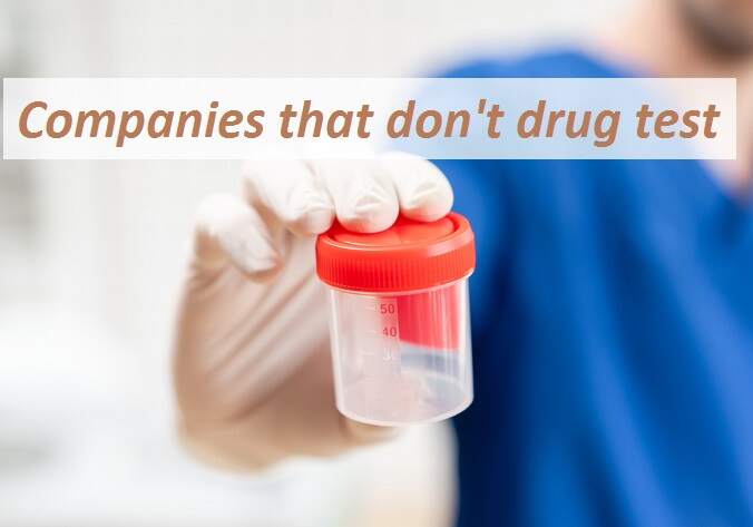 Companies that don't drug test